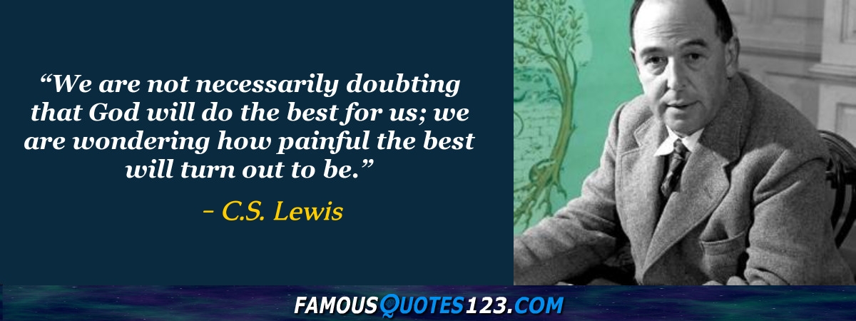 C.S. Lewis Quotes - Famous Quotations By C.S. Lewis - Sayings By C.S. Lewis