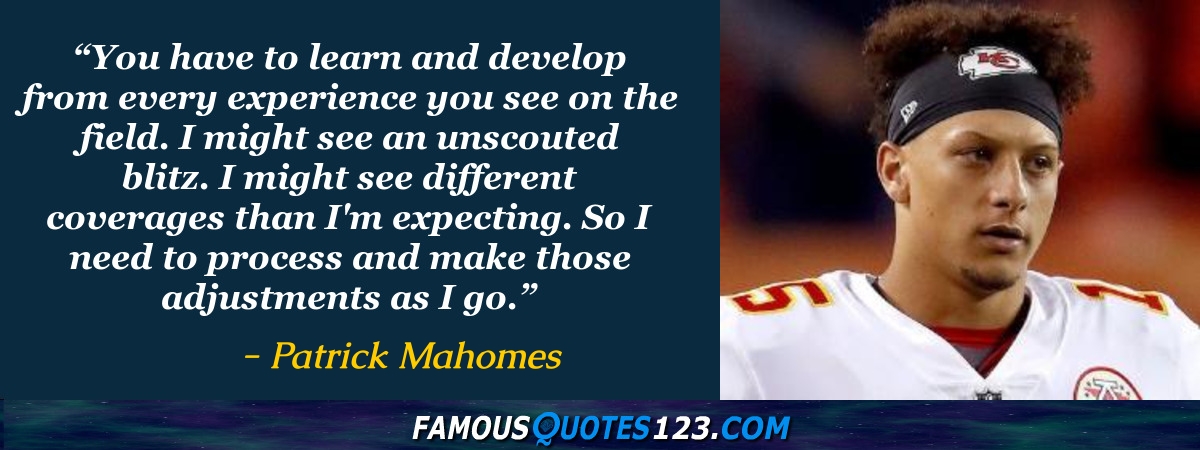 Patrick Mahomes Quotes on Football, People, Greatness and Time