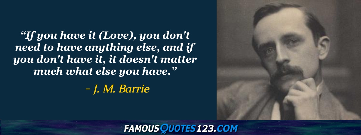 J. M. Barrie Quotes - Famous Quotations By J. M. Barrie - Sayings By J ...